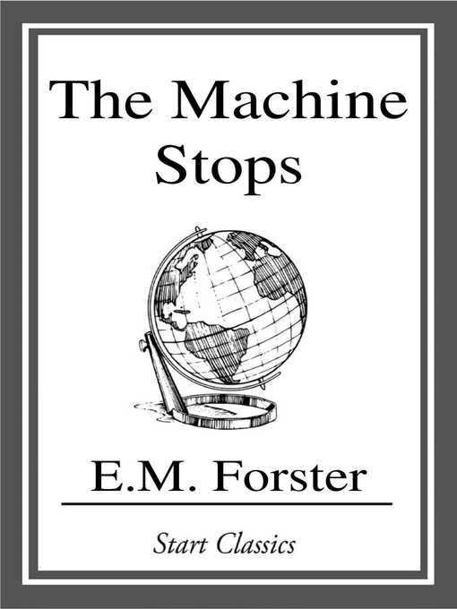Title details for The Machine Stops by E. M. Forster - Wait list